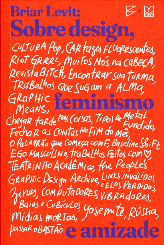 Briar Levit: Sobre Design, Feminismo
e Amizade