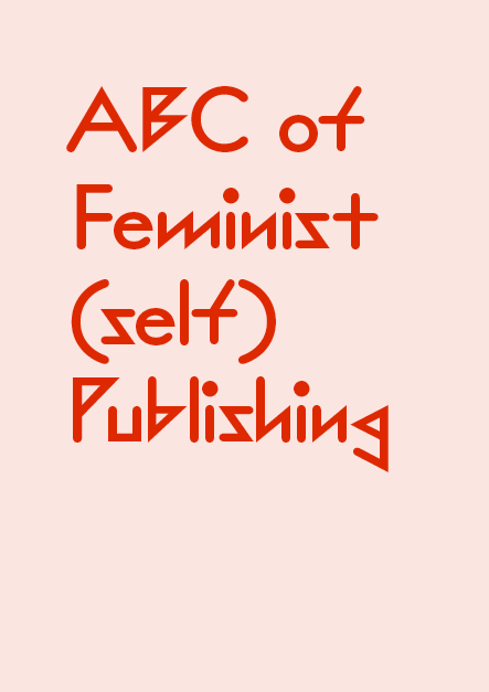 ABC of Feminist (Self) Publishing